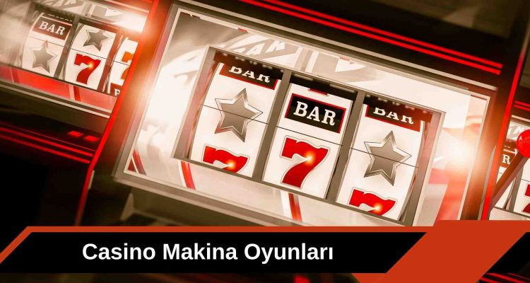Casino Makina Oyunları
