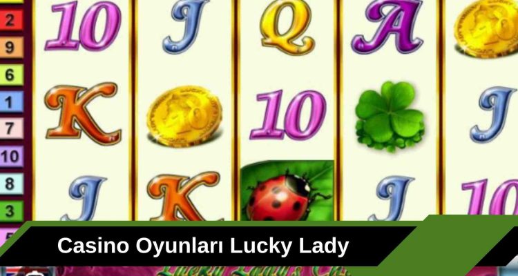 Casino Oyunları Lucky Lady